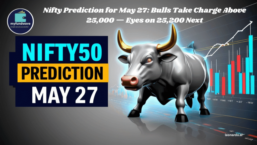Nifty Prediction for May 27: Bulls Take Charge Above 25,000 — Eyes on 25,200 Next