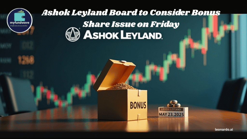 Ashok Leyland Board to Consider Bonus Share Issue on Friday