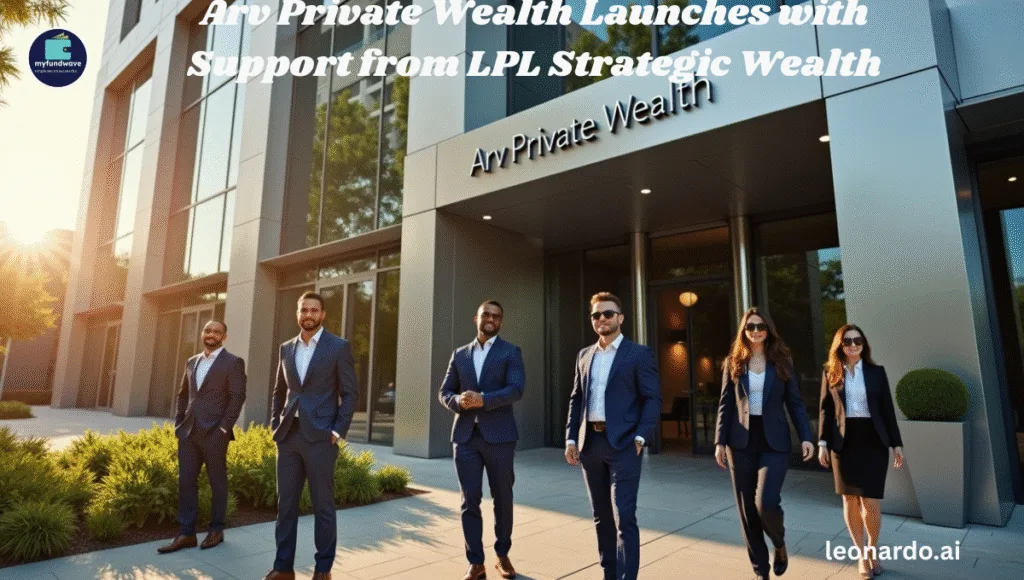 Arv Private Wealth Launches with Support from LPL Strategic Wealth