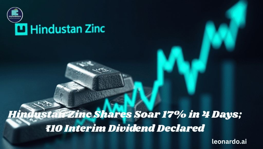 Hindustan Zinc Shares Soar 17% in 4 Days; ₹10 Interim Dividend Declared
