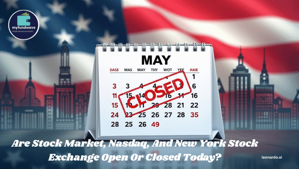 Are Stock Market, Nasdaq, And New York Stock Exchange Open Or Closed Today?