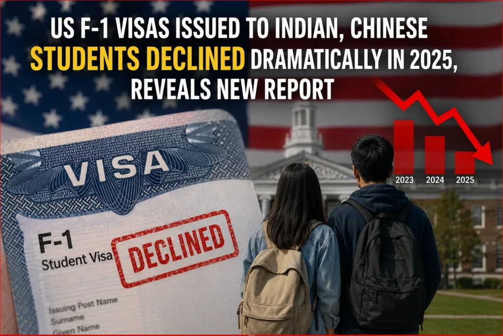 US F-1 Visas Issued to Indian, Chinese Students Declined Dramatically in 2025, Reveals New Report